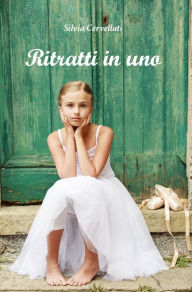 Title: Ritratti in uno, Author: Silvia Cervellati