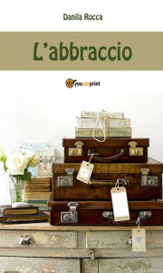 Title: L'abbraccio, Author: Danila Rocca