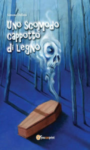 Title: Uno scomodo cappotto di legno, Author: Simone Dellera