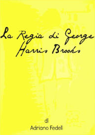 Title: La Regia di George Harris Brooks, Author: Adriano Fedeli