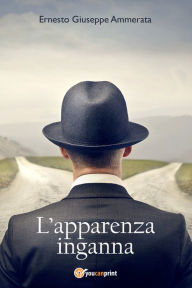 Title: L'apparenza inganna, Author: Ernesto Giuseppe Ammerata