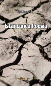 Title: Istantanea Poesia, Author: Gianluca Sole