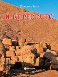 Title: Il re perduto, Author: Francesco Testa