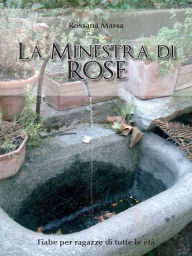 Title: La minestra di rose, Author: Rossana Massa