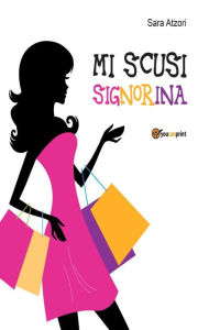 Title: Mi scusi Signorina, Author: Sara Atzori
