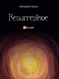 Title: Resurrezione, Author: Alessandro Garau