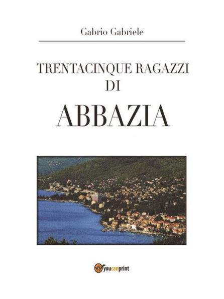 Trentacinque ragazzi di Abbazia