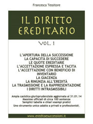 Title: Il diritto ereditario vol. 1- L'apertura della successione, Author: Francesca Tessitore