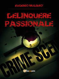 Title: Delinquere passionale, Author: Eugenio Musarò
