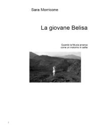 Title: La giovane Belisa, Author: Sara Morricone