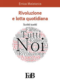 Title: Rivoluzione e lotta quotidiana, Author: Errico Malatesta