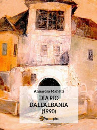 Title: Diario dall'Albania (1990), Author: Annarosa Manetti