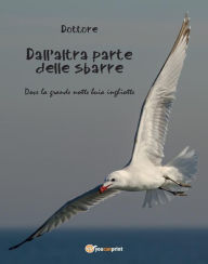 Title: Dall'altra parte delle sbarre, Author: Dottore