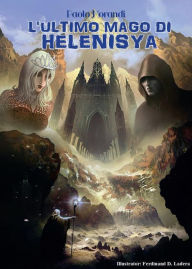 Title: L'Ultimo mago di Helenisya, Author: Paolo Morandi