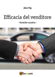 Title: Le Tecniche per Chiudere una Vendita, Author: Alessandro Vigini