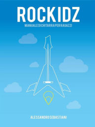 Title: Rockidz. Manuale di chitarra per ragazzi, Author: Alessandro Sebastiani