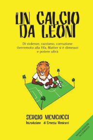 Title: Un calcio da leoni, Author: Sergio Menicucci