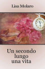 Un secondo lungo una vita