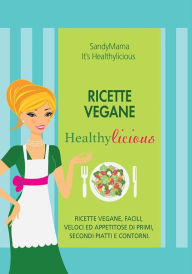 Title: Ricette Vegane HealthyLicious, Author: Glenda S.
