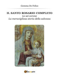 Title: Il Santo Rosario completo, Author: Gemma De Felice