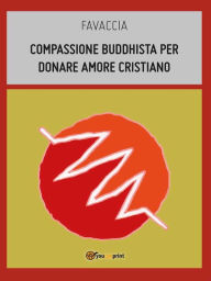 Title: Compassione buddhista per donare amore cristiano, Author: Favaccia