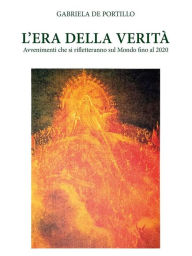 Title: L'Era della verità, Author: Gabriela de Portillo