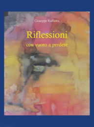 Title: Riflessioni con vuoto a perdere, Author: Giuseppe Raffiotta