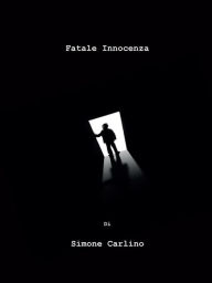 Title: Fatale innocenza, Author: Simone Carlino