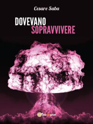 Title: Dovevano sopravvivere, Author: CESARE SABA