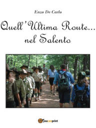 Title: Quell'ultima route...nel Salento, Author: Enzo De Carlo
