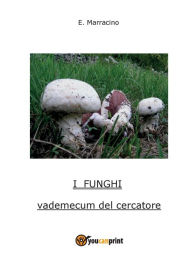 Title: I Funghi, Author: Ermanno Marracino