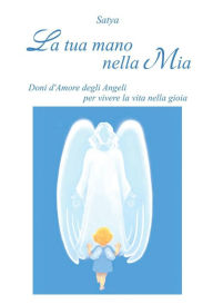 Title: La tua mano nella mia, Author: Satya