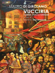 Title: Vucciria. Carne, voci e sangue, Author: Mauro Di Girolamo