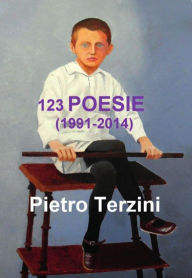 Title: 123 Poesie (1991 - 2014), Author: Pietro Terzini