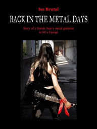 Title: Back in the metal days, Author: ISA BRUTAL