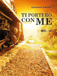 Title: Ti porterò con me, Author: Emanuela Esposito