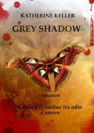 Title: Grey Shadow, Author: Katherine Keller