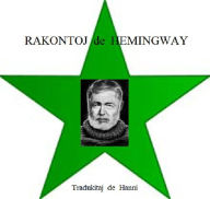 Title: Kelkaj Rakontoj de Hemingway, Author: HANNI