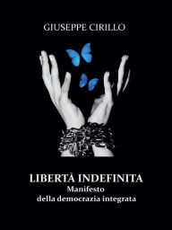 Title: Libertà indefinita, Author: Giuseppe Cirillo