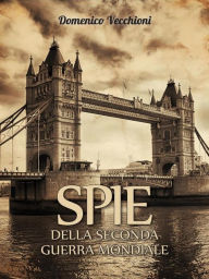 Title: Spie della seconda guerra mondiale, Author: Domenico Vecchioni
