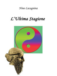 Title: L'ultima stagione, Author: Nino Lacagnina