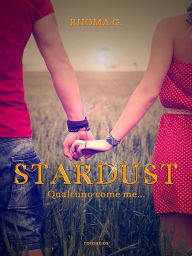 Title: Stardust, qualcuno come me, Author: Rhoma G.