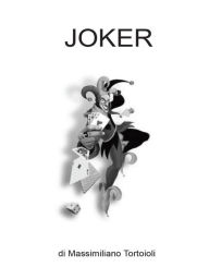 Title: Joker, Author: Massimiliano Tortoioli