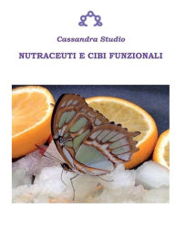 Title: Nutraceuti e cibi funzionali, Author: Cassandra Studio