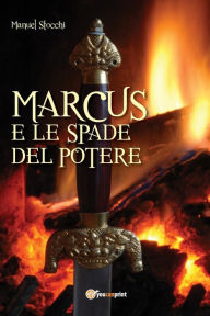 Title: Marcus e le spade del potere, Author: Manuel Stocchi