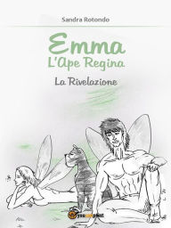 Title: Emma L'Ape Regina La Rivelazione, Author: Sandra Rotondo