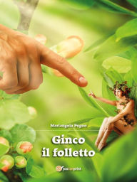 Title: Ginco il folletto, Author: Mariangela Pugno