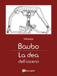 Title: Baubo. La dea dell'osceno, Author: Ushuaya