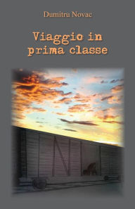 Title: Viaggio in prima classe, Author: Dumitru Novac