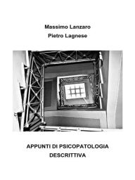 Title: Appunti di psicopatologia descrittiva, Author: Massimo Lanzaro